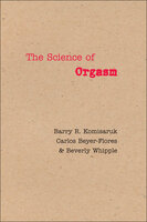 The Science of Orgasm - Carlos Beyer-Flores, Barry R. Komisaruk, Beverly Whipple