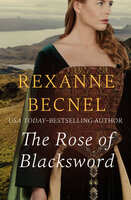 The Rose of Blacksword - Rexanne Becnel