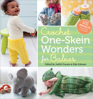 Crochet One-Skein Wonders for Babies: 101 Projects for Infants & Toddlers - Various Authors