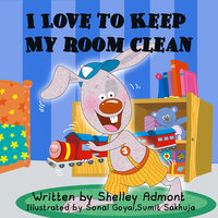 I Love to Keep My Room Clean - KidKiddos Books, Shelley Admont