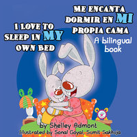 I Love to Sleep in My Own Bed Me encanta dormir en mi propia cama - KidKiddos Books, Shelley Admont