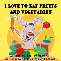I Love to Eat Fruits and Vegetables - KidKiddos Books, Shelley Admont