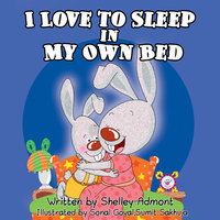 I Love to Sleep in My Own Bed - KidKiddos Books, Shelley Admont