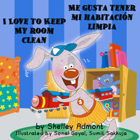 I Love to Keep My Room Clean Me gusta tener mi habitación limpia - KidKiddos Books, Shelley Admont