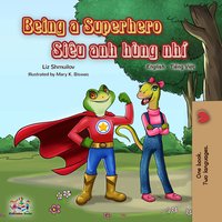 Being a Superhero (English Vietnamese Bilingual Book) - Liz Shmuilov, KidKiddos Books