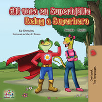Being a Superhero (Swedish English Bilingual Book) - Liz Shmuilov, KidKiddos Books