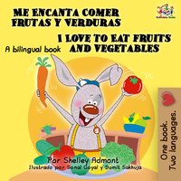 Me Encanta Comer Frutas y Verduras I Love to Eat Fruits and Vegetables: Spanish English Bilingual - KidKiddos Books, Shelley Admont