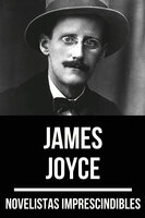 Novelistas Imprescindibles - James Joyce - August Nemo, James Joyce