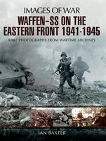 Waffen-SS on the Eastern Front, 1941–1945 - Ian Baxter