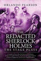 The Redacted Sherlock Holmes: The Stage Plays - Orlando Pearson