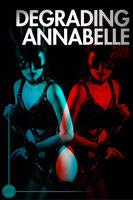 Degrading Annabelle - Dee Voyse
