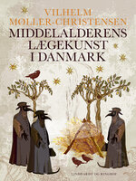 Middelalderens lægekunst i Danmark - Vilhelm Møller-Christensen