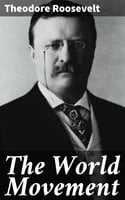 The World Movement - Theodore Roosevelt