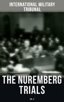 The Nuremberg Trials (Vol.4) - International Military Tribunal