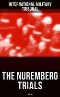 The Nuremberg Trials (Vol.10) - International Military Tribunal
