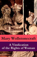 A Vindication of the Rights of Woman (a feminist literature classic) - Mary Wollstonecraft