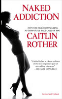 Naked Addiction - Caitlin Rother