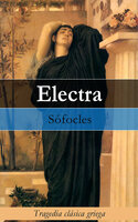 Electra: Tragedia clásica griega - Sófocles