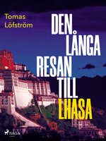 Den långa resan till Lhasa - Tomas Löfström