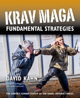 Krav Maga Fundamental Strategies - David Kahn
