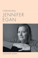 Understanding Jennifer Egan - Alexander Moran