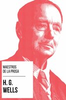 Maestros de la Prosa - H. G. Wells - August Nemo, H.G. Wells