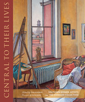 Central to Their Lives: Southern Women Artists in the Johnson Collection - 