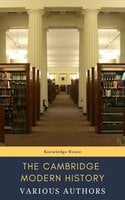 The Cambridge Modern History - Adolphus William Ward, Lord Acton, J.B. Bury, Mandell Creighton, knowledge house, R. Nisbet Bain, G. W. Prothero