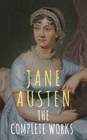 The Complete Works of Jane Austen - Jane Austen, knowledge house
