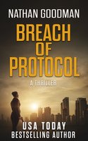 Breach of Protocol: A Thriller - Nathan Goodman