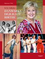 Danmarks dejligste Birthe: Et hyldestportræt af Danmarks populære sangerinde - Marianne Tofte