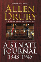 A Senate Journal 1943-1945 - Allen Drury