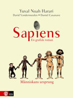 Människans ursprung : Sapiens - en grafisk roman - Yuval Noah Harari, Daniel Casanave, David Vandermeulen