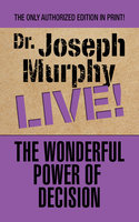 The Wonderful Power of Decision - Dr. Joseph Murphy