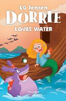 Dorrie Loves Everything #5: Dorrie Loves Water - LG Jensen