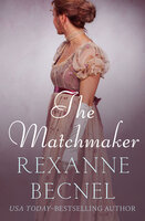 The Matchmaker - Rexanne Becnel