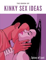 The eBook of Kinky Sex Ideas - Spices of Lust