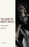 The Count of Monte Cristo - Alexandre Dumas, Moon Classics