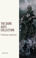 The Dark Ages Collection - Washington Irving, David Hume, Edward Gibbon, Charles Oman, J.B. Bury, Edward Creasy, Henry Bradley, Moon Classics