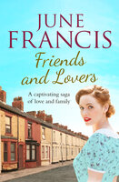 Friends and Lovers: A captivating saga of love and family - June Francis