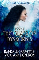 The Glass of Dyskornis - Randall Garrett, Vicki Ann Heydron