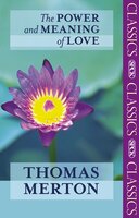 The Power and Meaning of Love - Thomas Merton