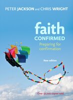 Faith Confirmed: Preparing For Confirmation - Peter Jackson