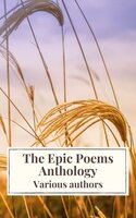 The Epic Poems Anthology : The Iliad, The Odyssey, The Aeneid, The Divine Comedy... - Virgil, John Milton, Icarsus, William Shakespeare, Homer, Dante Alighieri