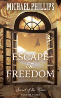 Escape to Freedom - Michael Phillips