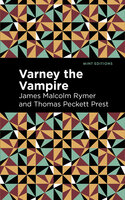 Varney the Vampire - James Malcolm Rymer, Thomas Peckett Prest
