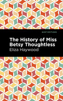 The History of Miss Betsy Thoughtless - Eliza Haywood