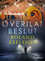 Överilat beslut - Roland Axelsson