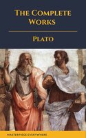 Plato: The Complete Works (31 Books) - Plato, Masterpiece Everywhere