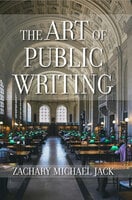 The Art of Public Writing - Zachary Michael Jack